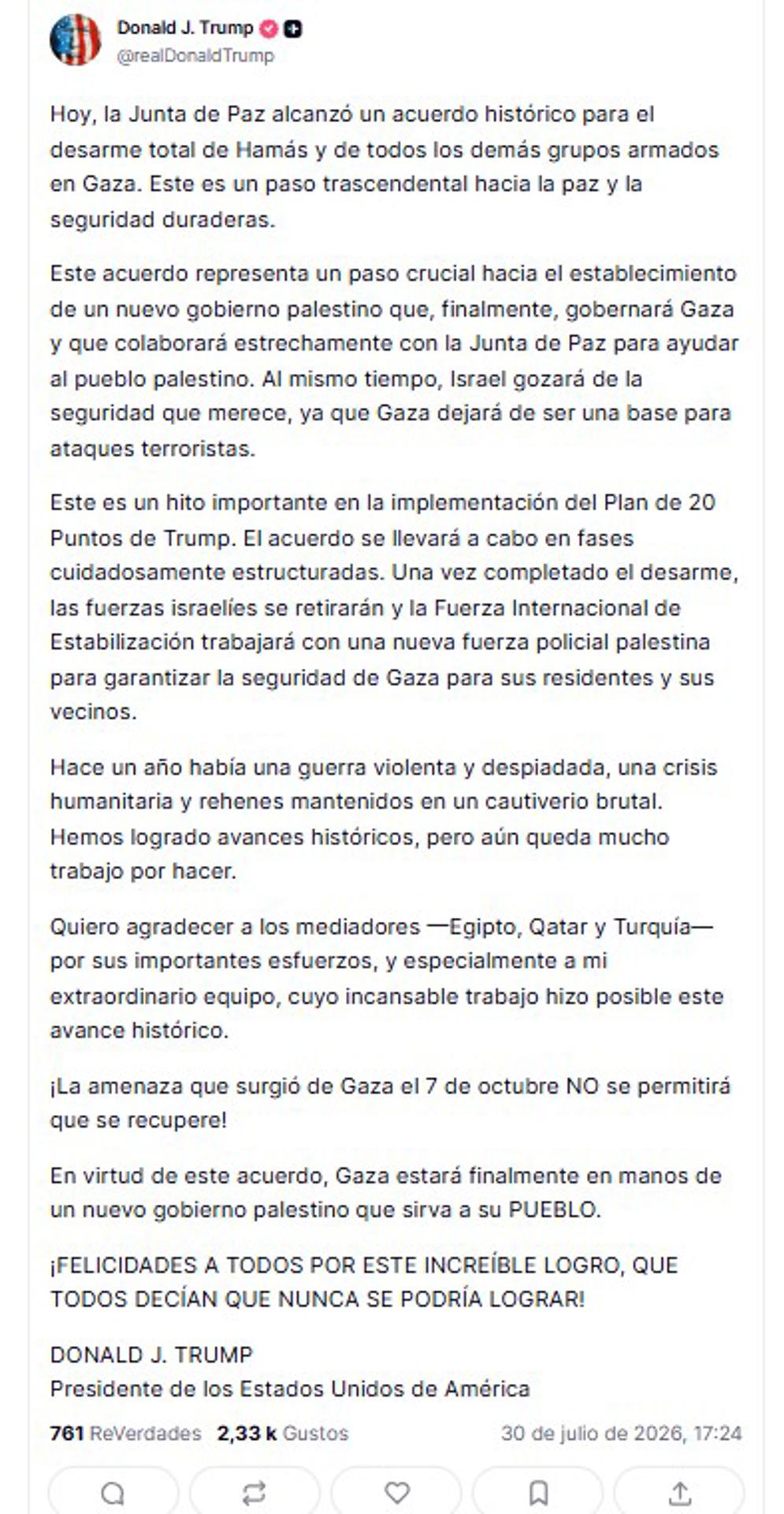 Captura de una publicación en la cuenta @realDonaldTrump en Truth Social del presidente de EE.UU., Donald Trump, donde anuncia que la Junta de Paz alcanzó un acuerdo para el "desarme total" de Hamás y otros grupos armados en Gaza, un paso que calificó de "histórico" hacia la creación de un nuevo gobierno palestino en el enclave. EFE/ @realDonaldTrump